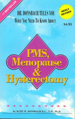 Stock image for PMS and Menopause and Hysterectomy (Dr. Donsbach Tells You) for sale by ThriftBooks-Atlanta
