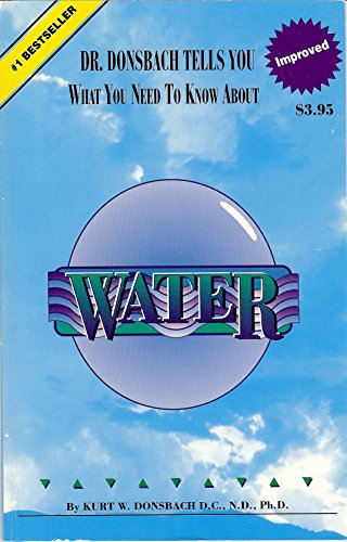 Imagen de archivo de Water (Dr Donsbach Tells You What You Need to Know About) a la venta por Star Canyon Books