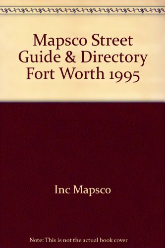 Beispielbild fr Mapsco Street Guide & Directory Fort Worth 1995 zum Verkauf von Half Price Books Inc.