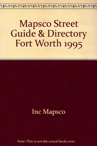 Imagen de archivo de Mapsco Street Guide & Directory Fort Worth 1995 a la venta por Half Price Books Inc.