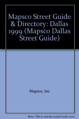 Imagen de archivo de Mapsco Street Guide & Directory: Dallas 1999 (MAPSCO STREET GUIDE AND DIRECTORY : DALLAS) a la venta por HPB-Diamond
