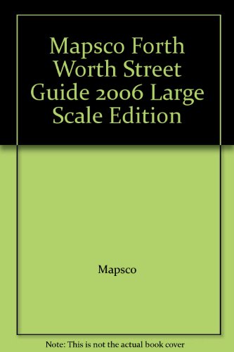 Stock image for Mapsco Forth Worth Street Guide 2006 Large Scale Edition for sale by HPB-Red