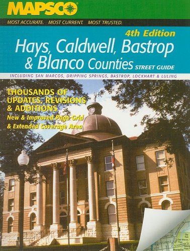 Stock image for Mapsco Hays, Caldwell, Bastrop, Blanco Counties Street Guide: Hays, Caldwell, Bastrop, Blanco Counties Street Guide & Directory (MAPSCO Street Guide) for sale by HPB-Emerald