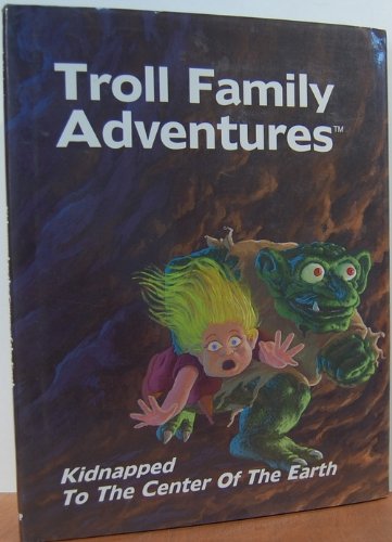 9781569691250: Kidnapped to the Center of the Earth (Troll Family Adventures Series)