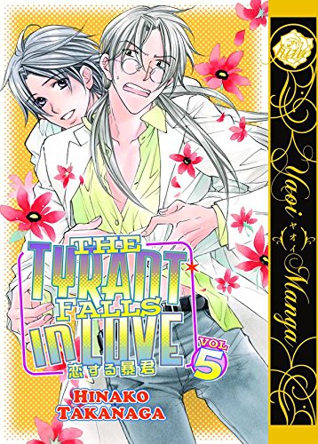 The Tyrant Falls In Love Volume 5 (Yaoi) (TYRANT FALLS IN LOVE GN) (9781569701768) by Takanaga, Hinako