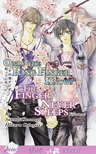 Only The Ring Finger Knows Volume 5: The Finger Never Sleeps (Yaoi Novel) (ONLY THE RING FINGER KNOWS NOVEL) (9781569702680) by Kannagi, Satoru