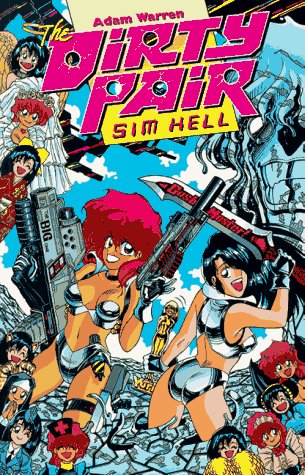 The Dirty Pair, Book 1: Sim Hell (9781569711590) by Warren, Adam