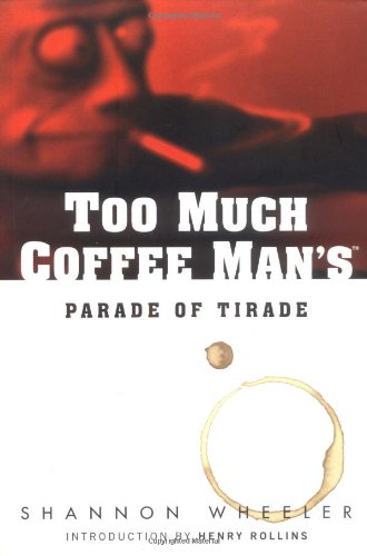 Stock image for Too Much Coffee Man's Parade of Tirade for sale by Wonder Book