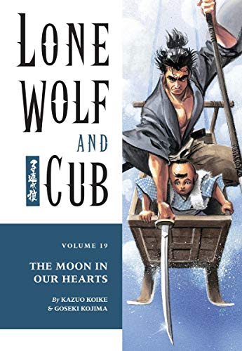 Beispielbild fr Lone Wolf And Cub 19: The Moon in Our Hearts zum Verkauf von Hamelyn