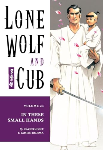 Stock image for Lone Wolf and Cub Vol. 24: In These Small Hands for sale by Front Cover Books