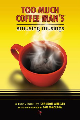 Stock image for Too Much Coffee Man's Amusing Musings for sale by HPB-Ruby