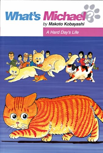 What's Michael? Vol. 6: A Hard Day's Life (9781569717448) by Makoto Kobayashi