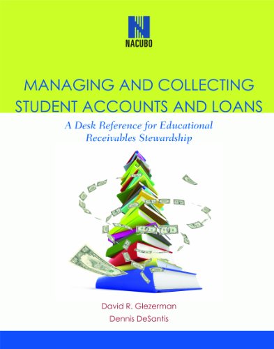 9781569720431: Managing Collecting Student Accounts Loans Desk Reference for Educational Receivables Stewardship