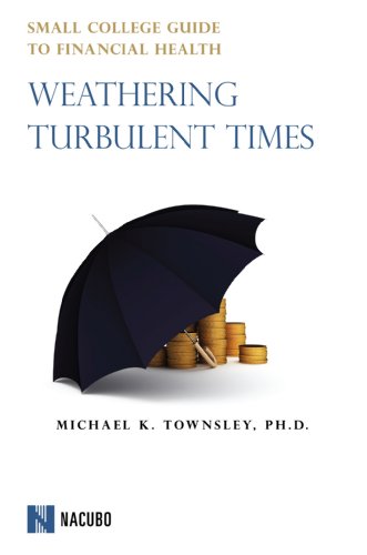 Imagen de archivo de Small College Guide to Financial Health: Weathering Turbulent Times by Michael K. Townsley, Ph.D. (2009) Paperback a la venta por BooksRun