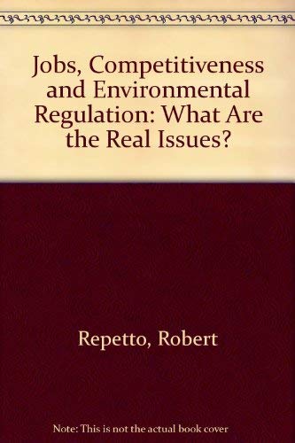 Stock image for Jobs, Competitiveness, and Environmental Regulation: What Are the Real Issues for sale by dsmbooks