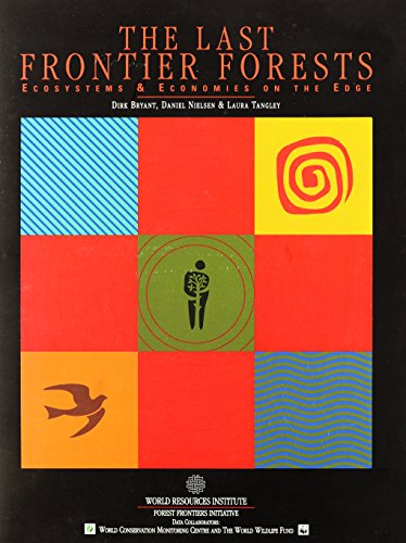 Imagen de archivo de The Last Frontier Forests : Ecosystems and Economies on the Edge a la venta por Better World Books