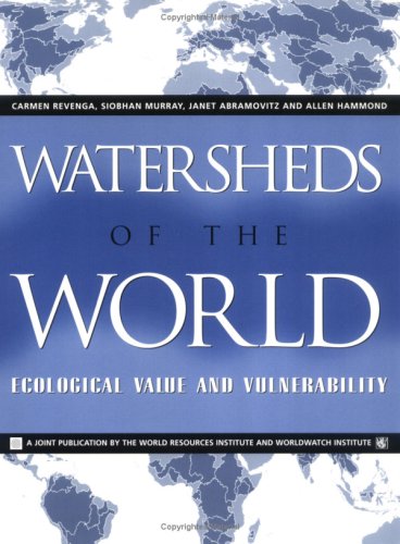 Stock image for Watersheds of the World : Ecological Value and Vulnerability for sale by Better World Books