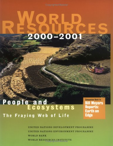 Imagen de archivo de World Resources 2000-2001 : People and Ecosystems - The Fraying Web of Life a la venta por Better World Books