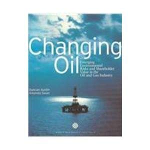 9781569735114: Changing Oil: Emerging Environmental Risks and Shareholder Value in the Oil and Gas Industry