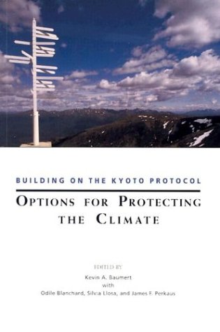 Stock image for Building on the Kyoto Protocol: Options for Protecting the Climate for sale by Wonder Book