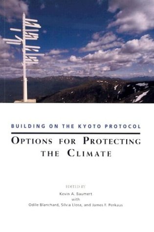 Building on the Kyoto Protocol: Options for Protecting the Climate