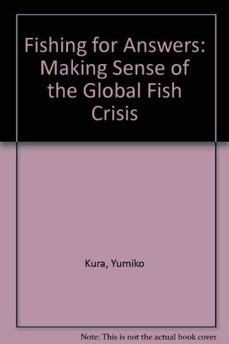 Imagen de archivo de Fishing for Answers Manking Sense of the Global Fish Crisis: Wri Report a la venta por vladimir belskiy