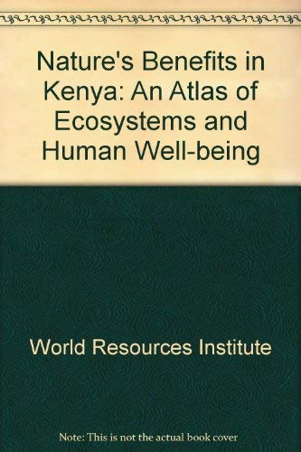 Beispielbild fr Nature's Benefits in Kenya: An Atlas of Ecosystems and Human Well-Being zum Verkauf von Anybook.com