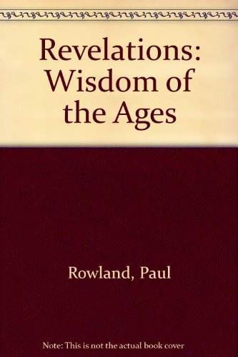 Beispielbild fr Revelations : Wisdom of the Ages zum Verkauf von Better World Books