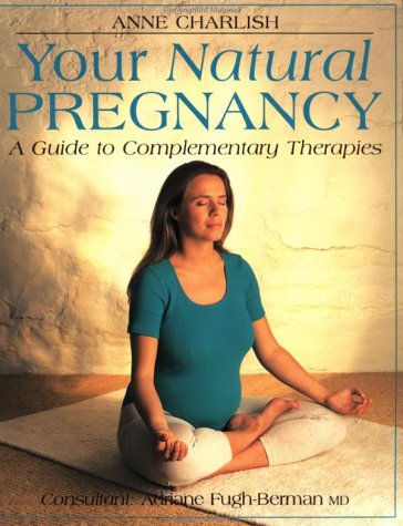 9781569750599: Your Natural Pregnancy: A Guide to Complementary Therapies