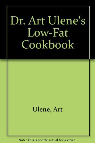 Imagen de archivo de Dr. Art Ulene's Low-Fat Cookbook a la venta por Wonder Book