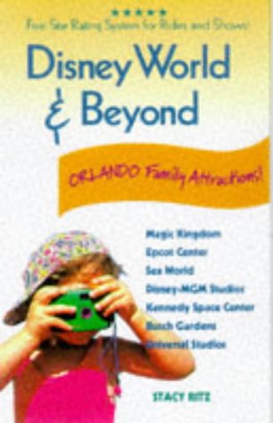 Disney World and Beyond: Orlando's Family Attractions (9781569750766) by Ritz, Stacy