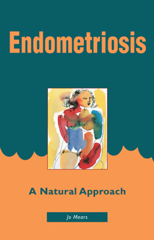 Beispielbild fr Endometriosis : A Natural Approach zum Verkauf von Better World Books
