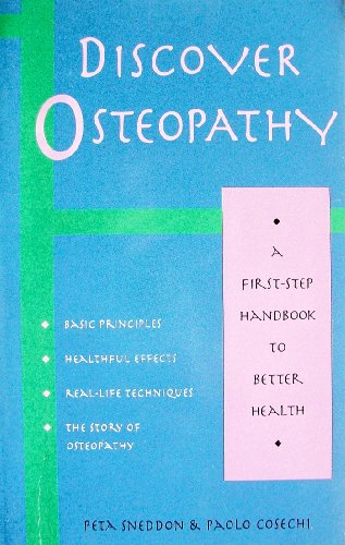 Imagen de archivo de Discover Osteopathy : A First-Step Handbook to Better Health a la venta por Better World Books