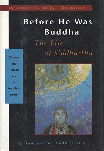 Imagen de archivo de Before He Was Buddha: The Life of Siddhartha a la venta por Ergodebooks