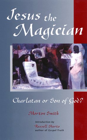 Beispielbild fr Jesus the Magician: Charlatan or Son of God? zum Verkauf von ThriftBooks-Reno