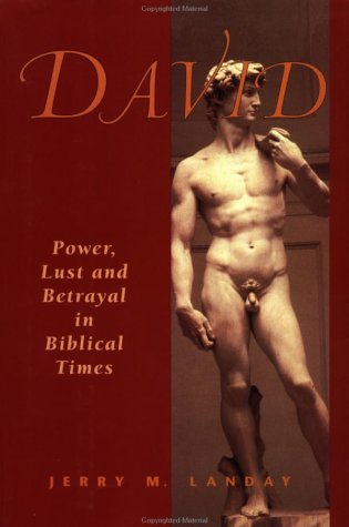 Imagen de archivo de David: Power, Lust and Betrayal in Biblical Times a la venta por Wonder Book