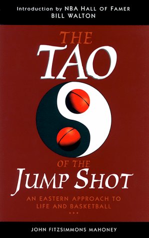 Imagen de archivo de The Tao of the Jump Shot : An Eastern Approach to Life and Basketball a la venta por Better World Books