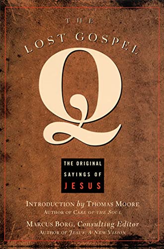

Lost Gospel Q : The Original Sayings of Jesus