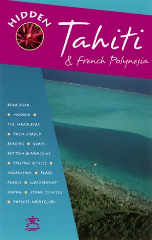 Beispielbild fr Hidden Tahiti and French Polynesia zum Verkauf von ThriftBooks-Dallas
