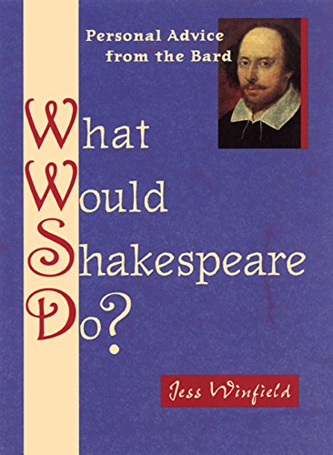 What Would Shakespeare Do?: Personal Advice from the Bard - Winfield, Jess