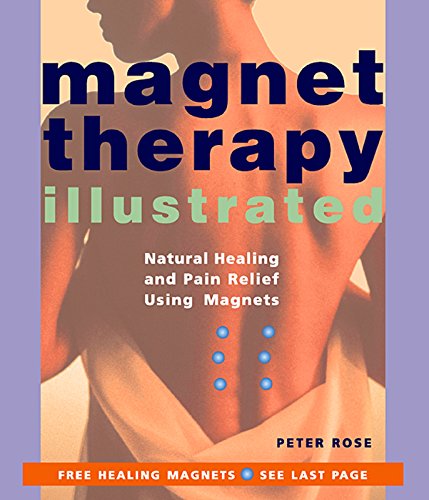 Stock image for Magnet Therapy Illustrated: Natural Healing and Pain Relief Using Magnets for sale by Books of the Smoky Mountains