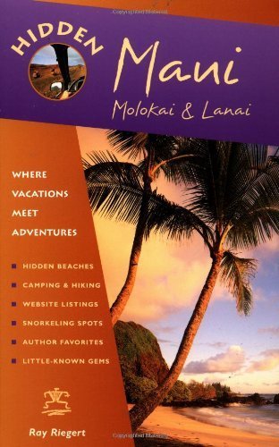 Hidden Maui 4 Ed: Including Lahaina, Kaanapali, Haleakala and the Hana Highway (9781569752708) by Riegert, Ray