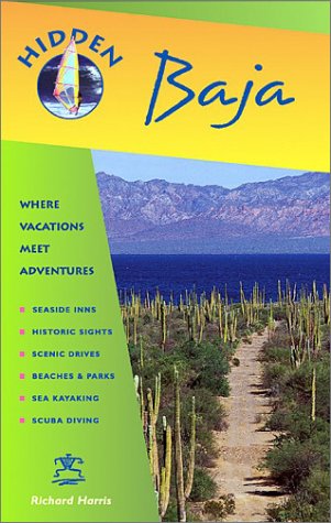Stock image for Hidden Baja : Including Tijuana, Ensenada, Mulege, LA Paz, and Los Cabos (Hidden Baja) for sale by Ergodebooks