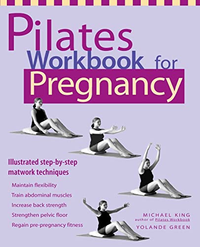 Imagen de archivo de Pilates Workbook for Pregnancy: Illustrated Step-by-Step Matwork Techniques a la venta por SecondSale