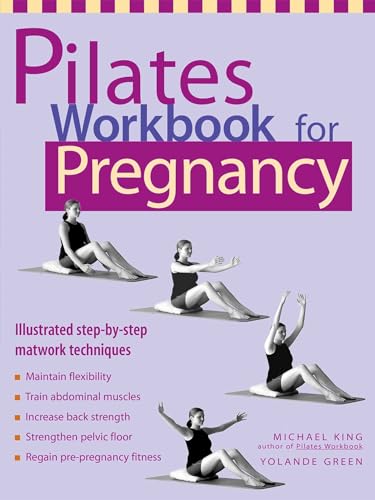 Stock image for Pilates Workbook for Pregnancy : Illustrated Step-by-Step Matwork Techniques for sale by Better World Books: West