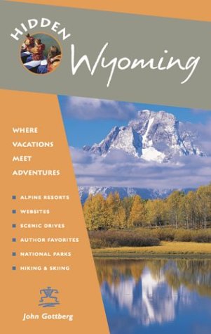 Stock image for Hidden Wyoming : Including Jackson Hole, Grand Teton, and Yellowston National Park for sale by Better World Books: West