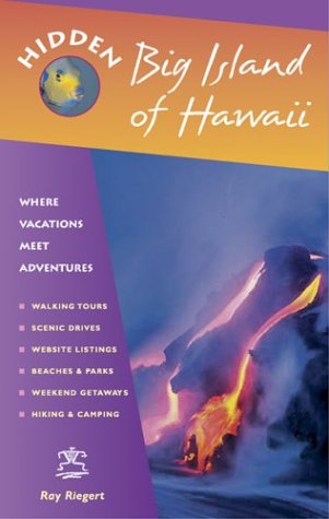 Imagen de archivo de Hidden Big Island of Hawaii: Including the Kona Coast, Hilo, Kailua and Volcanos National Park a la venta por Books of the Smoky Mountains