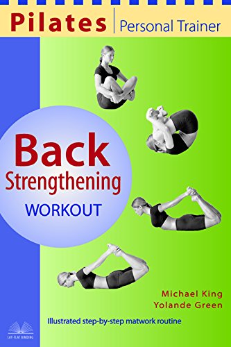 Stock image for Pilates Personal Trainer Back Strengthening Workout: Illustrated Step-by-Step Matwork Routine for sale by SecondSale
