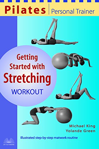 Stock image for Pilates Personal Trainer Getting Started with Stretching Workout : Illustrated Step-by-Step Matwork Routine for sale by Better World Books