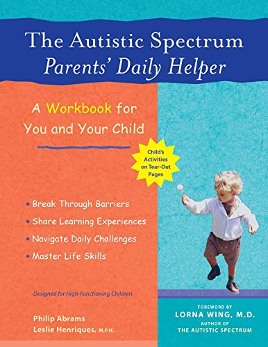 Imagen de archivo de The Autistic Spectrum Parents' Daily Helper: A Workbook for You and Your Child a la venta por BookHolders